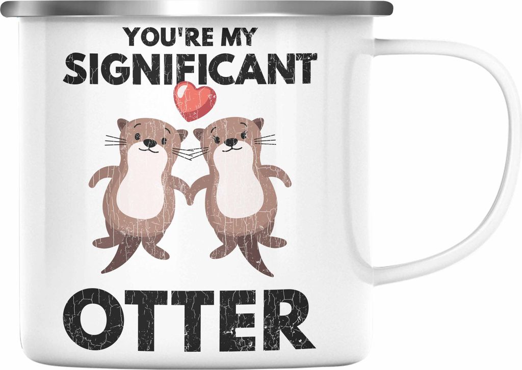 Trendation - Valentinstag Emaille Tasse Geschenk für Ihn Sie Lustig You're My Significant Otter Geschenkidee Becher Freund Freundin Liebe Paare (S...