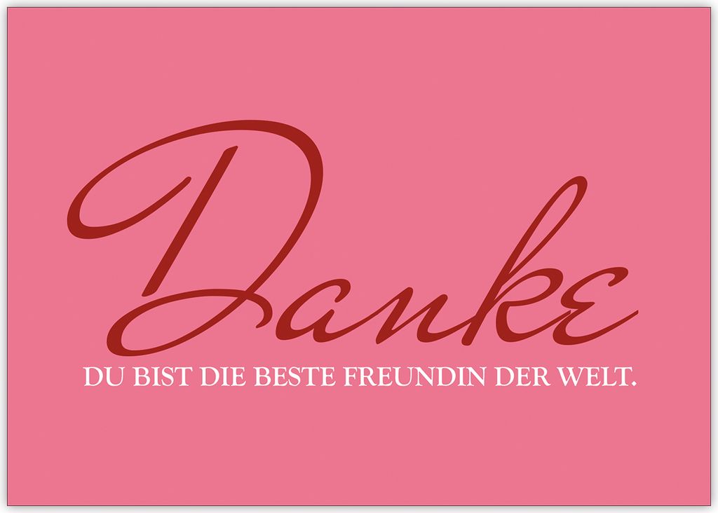 Nette Dankeskarte für die beste Freundin: Danke Du bist die beste Freundin der Welt.