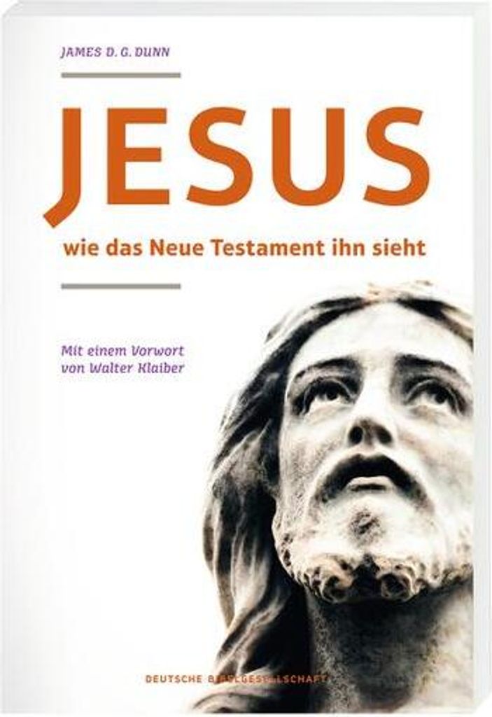 Jesus - wie das neue Testament ihn sieht