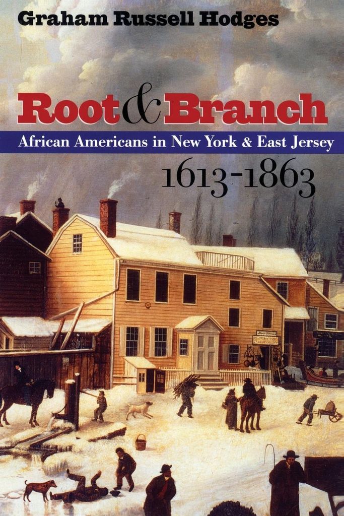Root and Branch: African Americans in New York . Hodges, Gao.