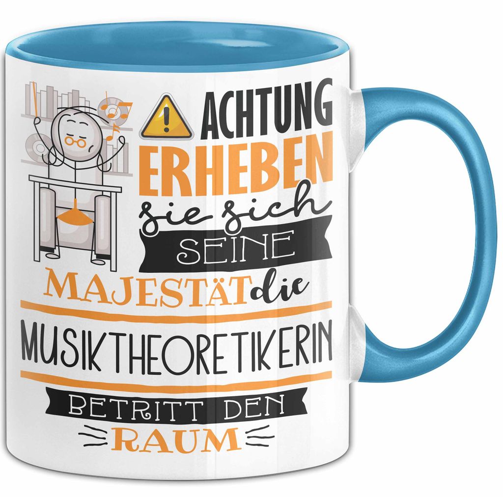 Musiktheoretikerin Tasse Geschenk Lustiger Spruch Bitte Erheben Sie Sich Seine Majestät Die Musiktheoretikerin Betritt Den Raum (Blau)