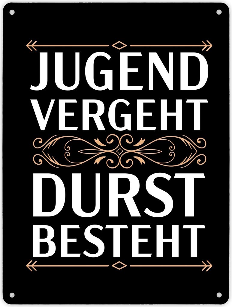 Jugend vergeht Durst besteht Metallschild XL in 21x28 cm mit Trinkspruch