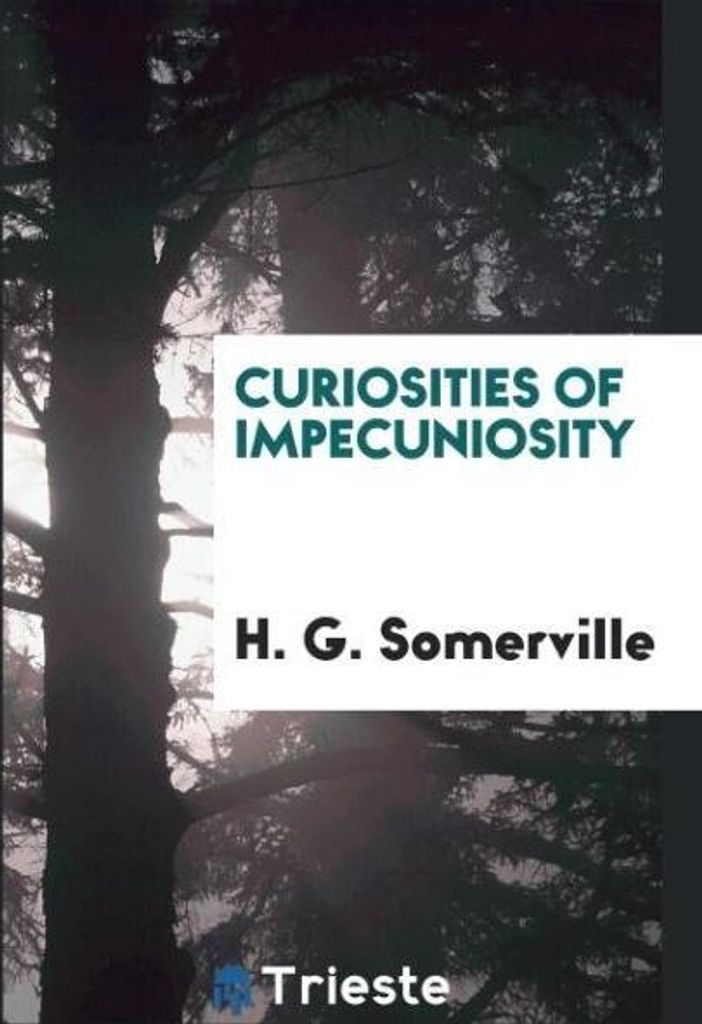 Curiosities of Impecuniosity