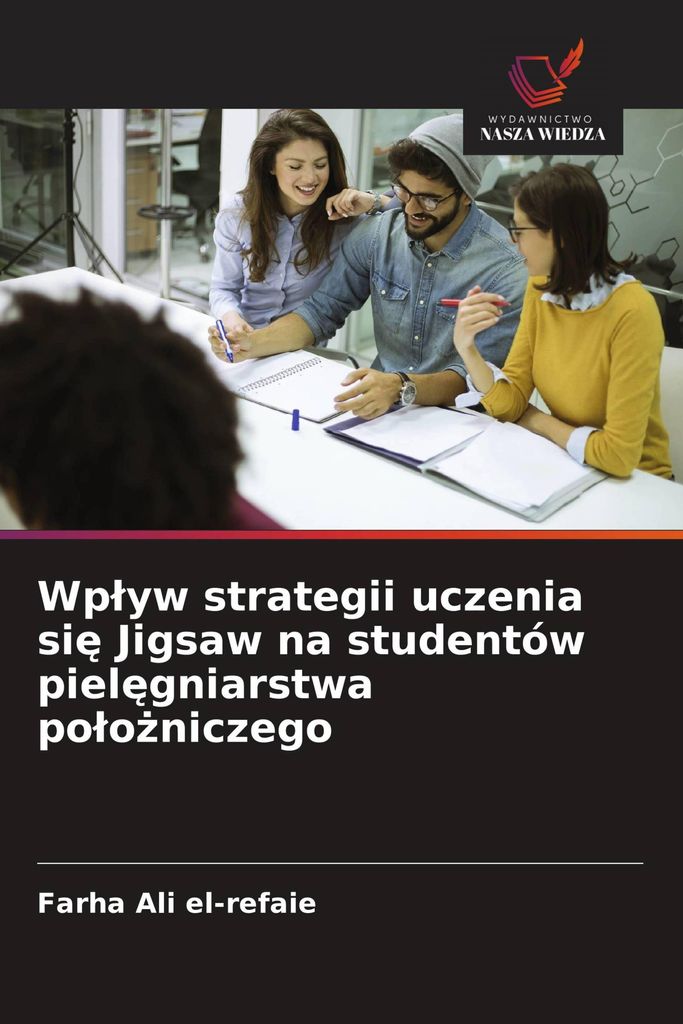 Wp¿yw strategii uczenia si¿ Jigsaw na studentów piel¿gniarstwa po¿o¿niczego