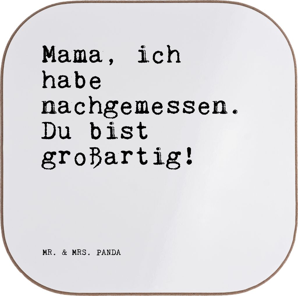 Mr. & Mrs. Panda Untersetzer für Gläser Mama, ich habe nachgemessen.... - Weiß - Geschenk, Mutter, Danke, Coaster, Spruch Sprüche Weisheiten Zi...