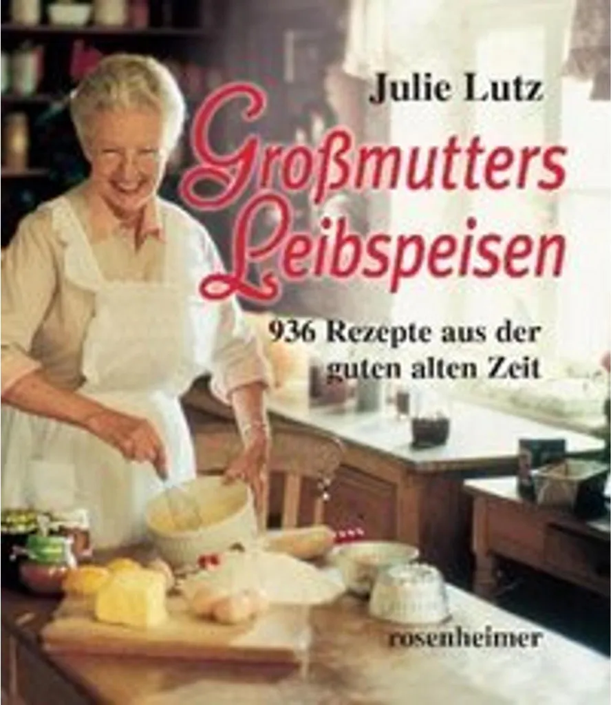Großmutters Leibspeisen : Livre illustré de 160 pages avec recettes
