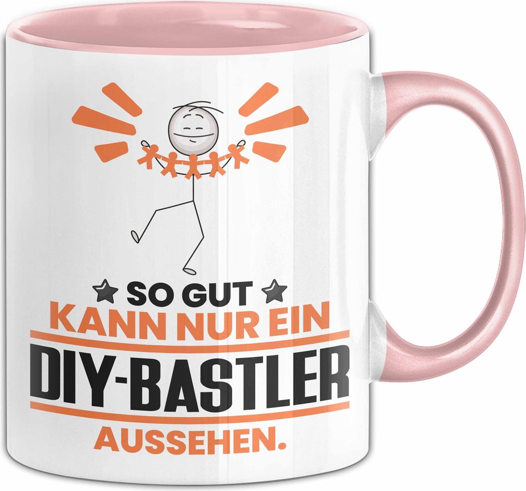 DIY-Bastler Geschenk Tasse So Gut Kann Nur Ein DIY-Bastler Aussehen Geschenkidee Kaffee-Becher (Rosa)