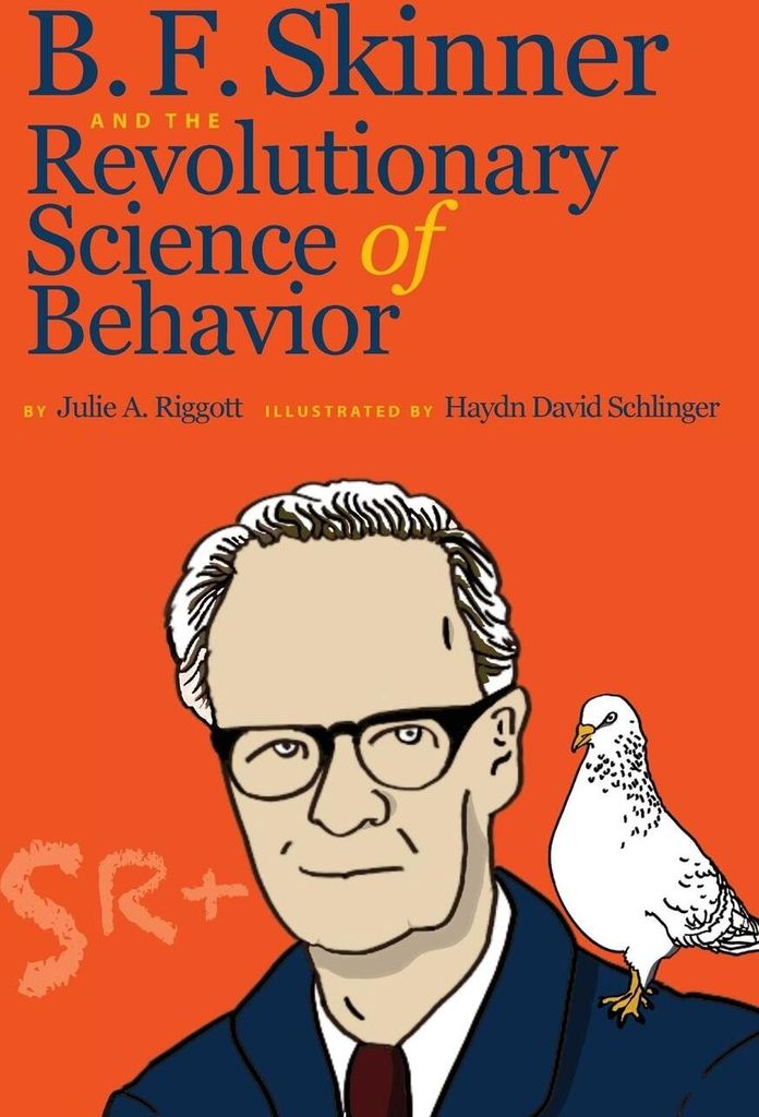 B. F. Skinner and the Revolutionary Science of Behavior