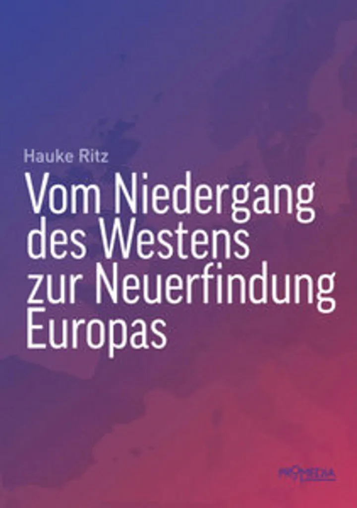 Vom Niedergang des Westens zur Neuerfindung Europas - Essai Géopolitique