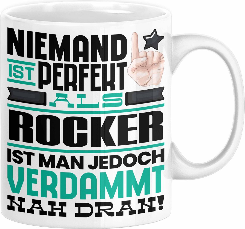 Rocker Geschenk Tasse Lustige Geschenkidee für Rocker Geburtstag Kaffee-Becher Niemand Ist Perfekt Aber Als Rocker Ist Man Nah Dran (Weiß)