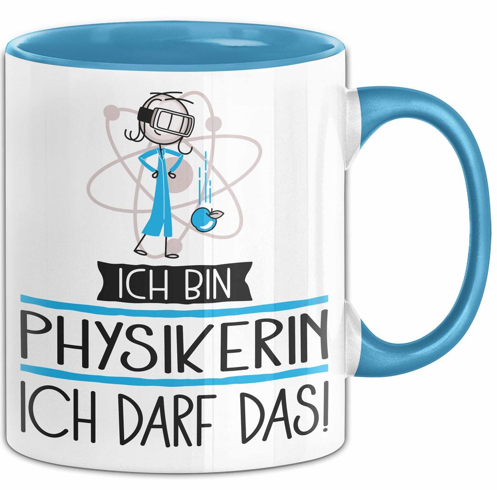 Geschenk für Physikerin Tasse Lustige Geschenkidee Geburtstag Ich Bin Physikerin Ich Darf Das (Blau)