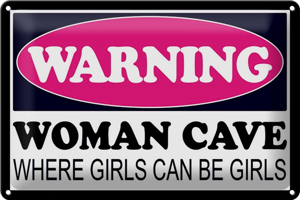 Blechschild Hinweis 30x20cm Warning Woman Cave where girls