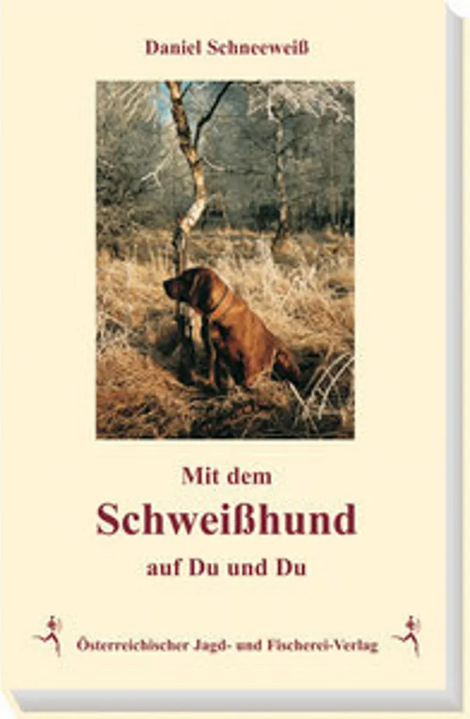 Mit dem Schweißhund auf Du und Du : complicité et pistage professionnel