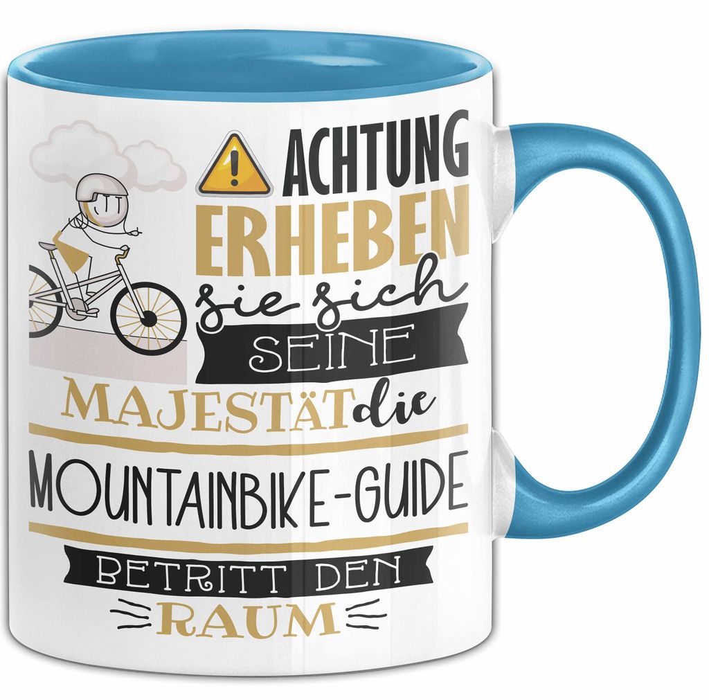 Mountainbike-Guide Tasse Geschenk Lustiger Spruch Bitte Erheben Sie Sich Seine Majestät Die Mountainbike-Guide Betritt Den Raum (Blau)