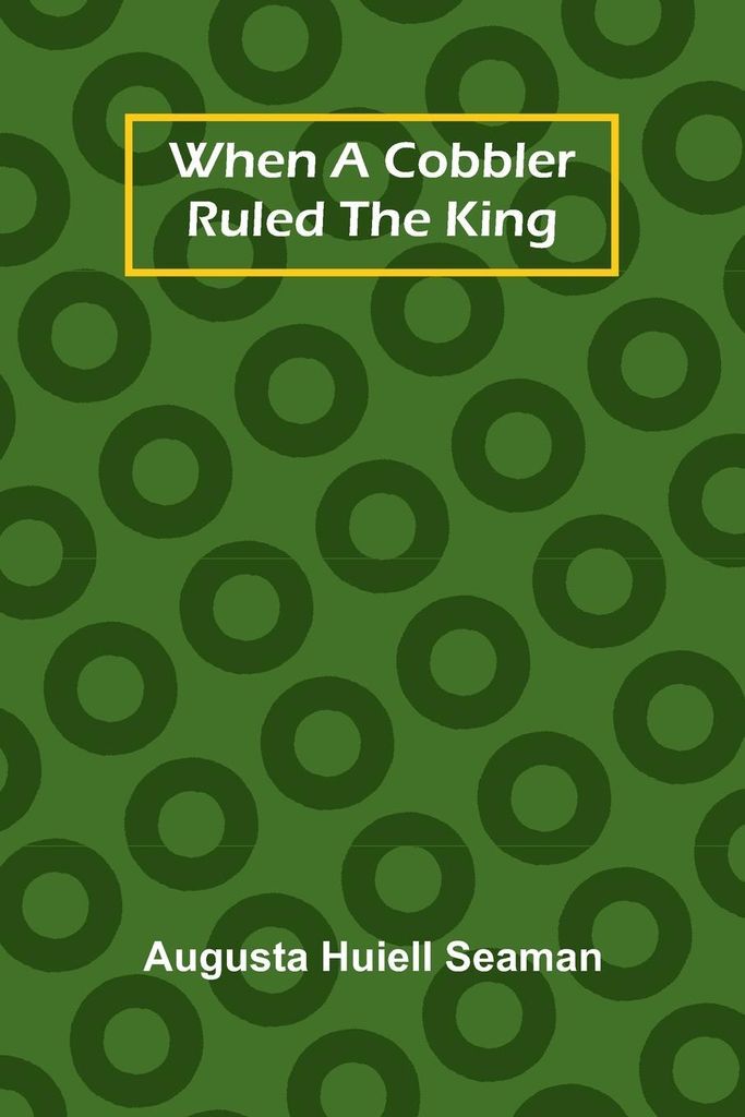 When A Cobbler Ruled The King