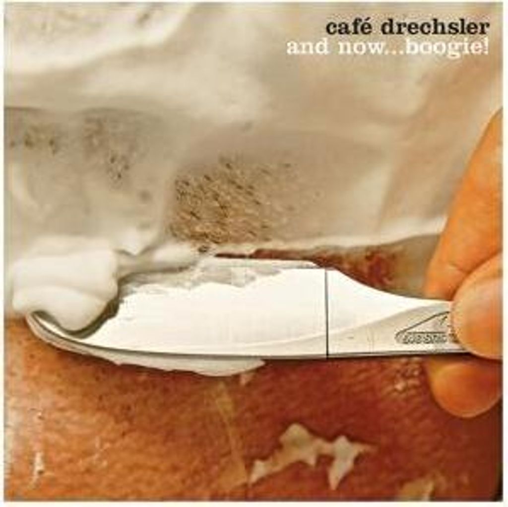 Cafe Drechsler-And Now...Boogie!