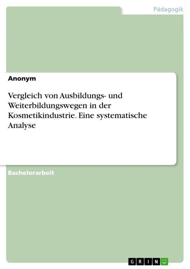 Vergleich von Ausbildungs- und Weiterbildungswegen in der Kosmetikindustrie. Eine systematische Analyse