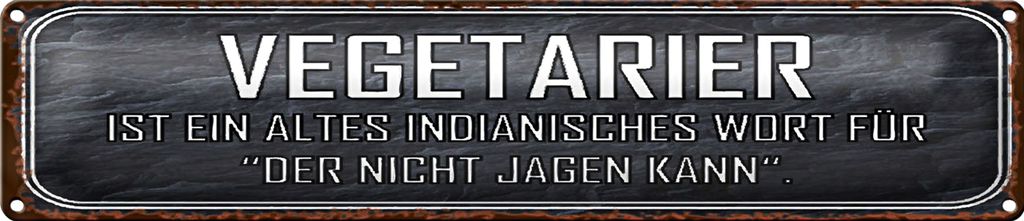 Blechschild Spruch 46x10cm Vegetarier der nicht jagen kann Dekoration