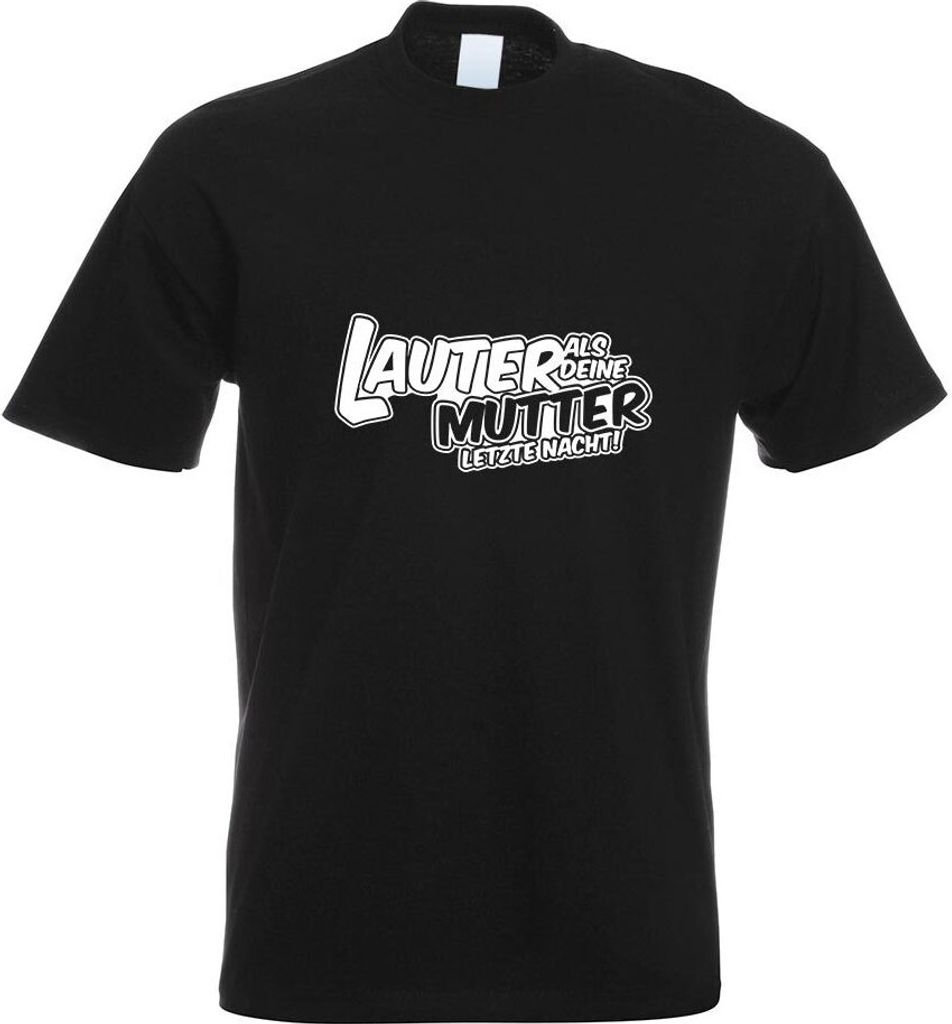Kiwistar - T-Shirt - schwarz - Lauter als Deine Mutter. Motiv Bedruckt Funshirt Design Print - mit Motiv Bedruckt - Funshirt Design - Sport - Freiz...