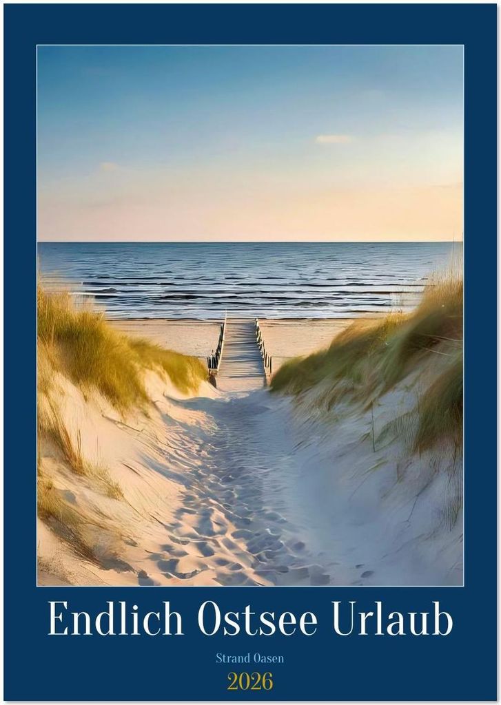 Endlich Ostsee Urlaub (Wandkalender 2026 DIN A3 hoch), CALVENDO Monatskalender
