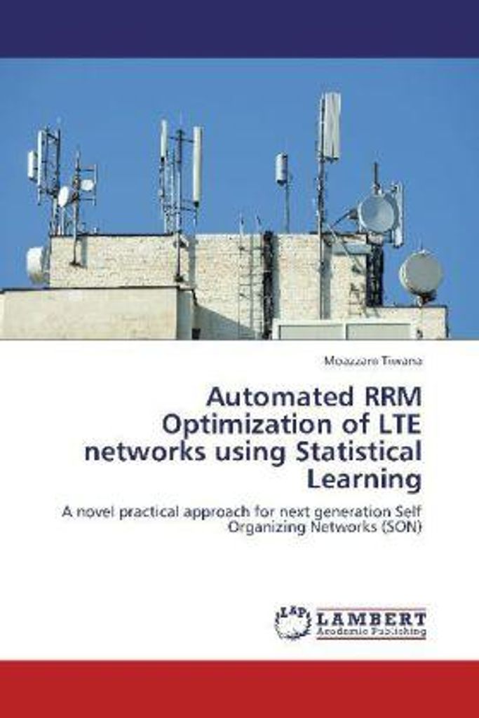 Tiwana, M: Automated RRM Optimization of LTE networks using