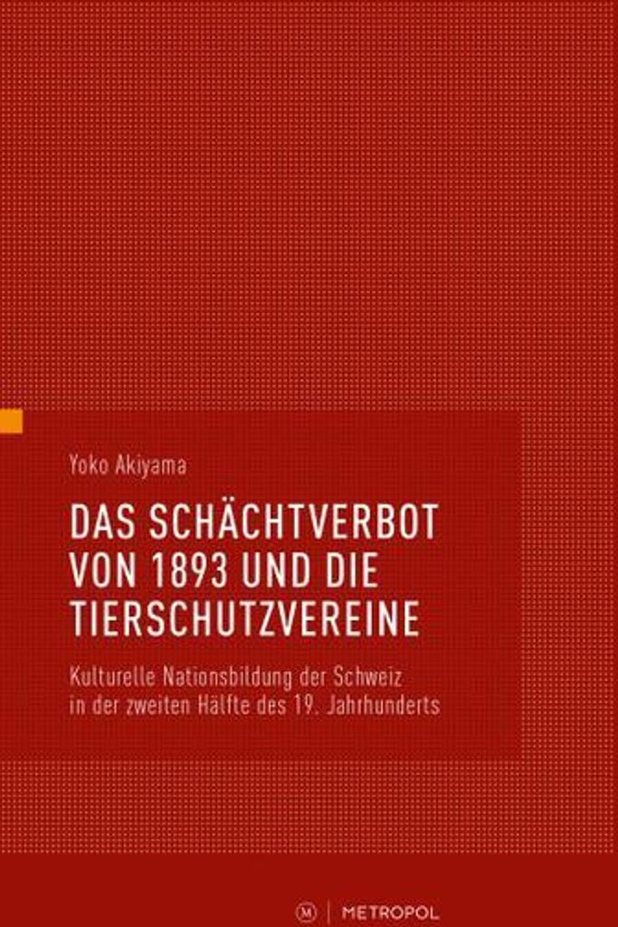 Das Schächtverbot von 1893 und die Tierschutzvereine