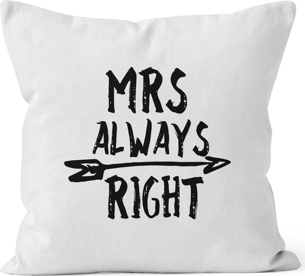 Kissenbezug Mrs Always Right Kissen-Hülle Partner Hochzeit Deko-Kissen 40x40 Baumwolle MoonWorks weiß