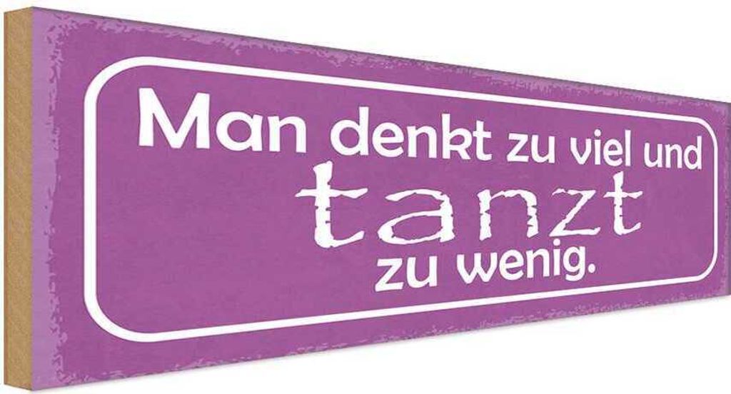 vianmo Holzschild 10x27 cm man denkt zu viel tanzt wenig Spruch Zitat
