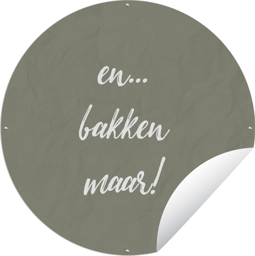 MuchoWow Gartenposter Outdoor-Poster Rund Zitate - Backen - Und... Backen Sie! - Sprichwörter Ø 90 cm Gartendeko Rundes Poster draußen
