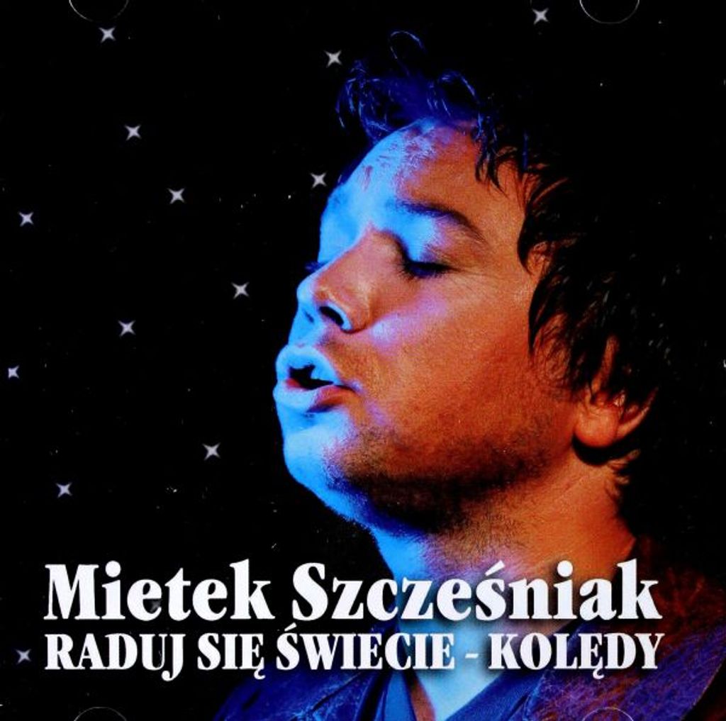 Mietek Szcześniak: Raduj Się Świecie - Weihnachtslieder