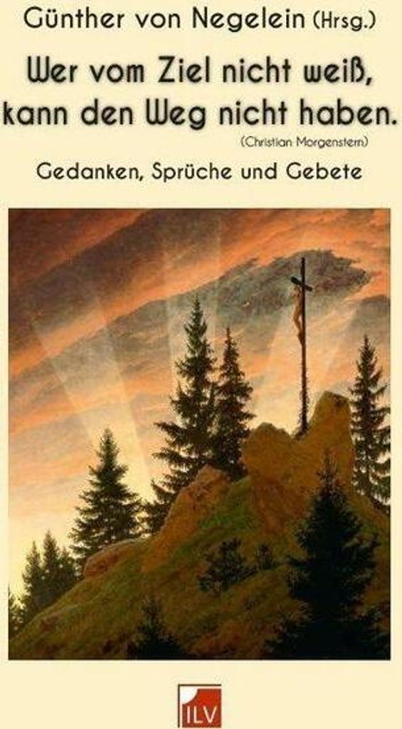 Wer vom Ziel nicht weiß, kann den Weg nicht haben.