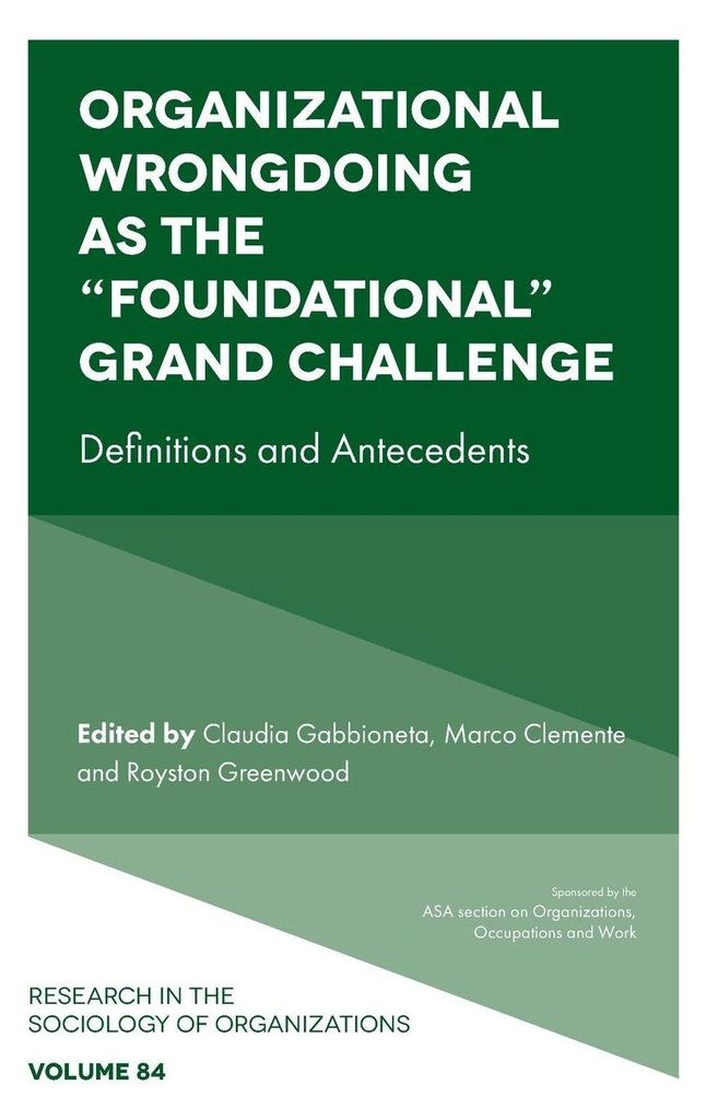 Organizational Wrongdoing as the "Foundational" Grand Challenge