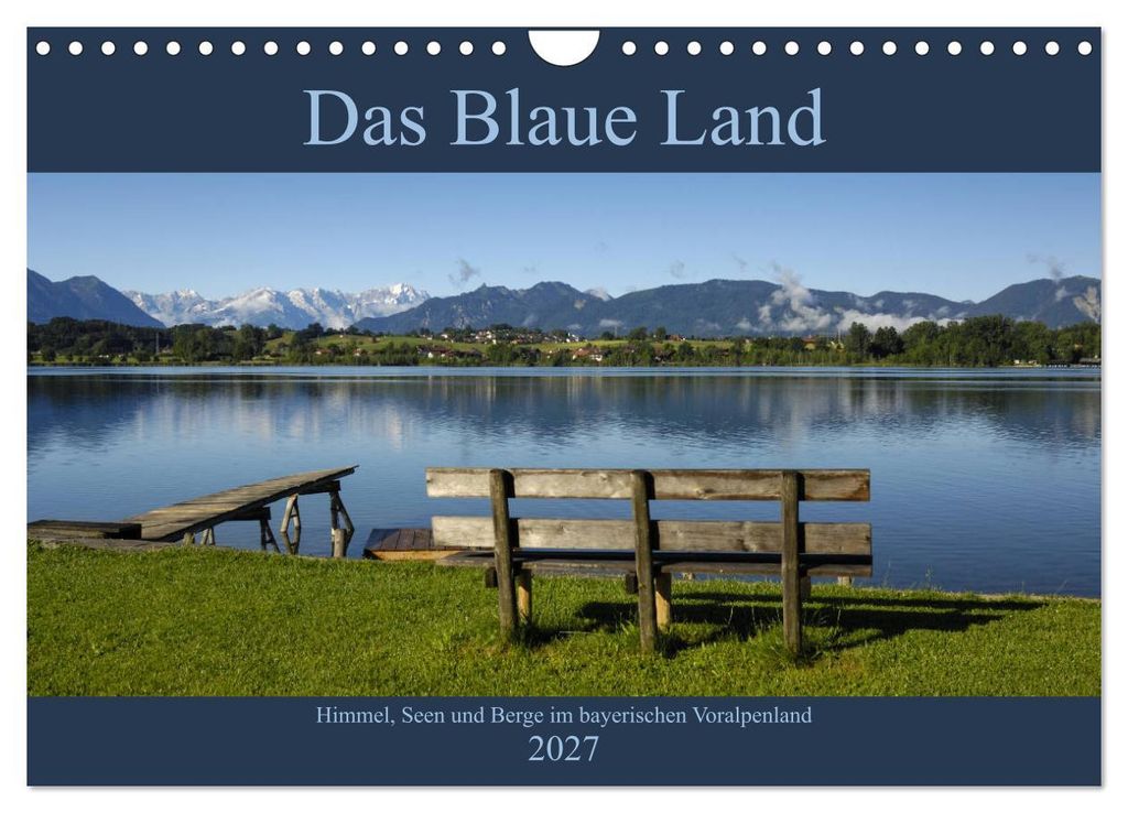 Das Blaue Land - Himmel, Seen und Berge im bayerischen Voralpenland (Wandkalender 2027 DIN A4 quer), CALVENDO Monatskalender