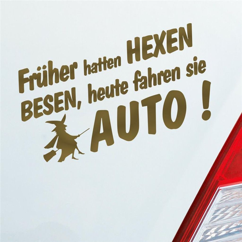 Auto Aufkleber Früher hatten Hexen Besen heute fahren Sie Auto 19x10 cm Gold Sticker Heckscheibenaufkleber