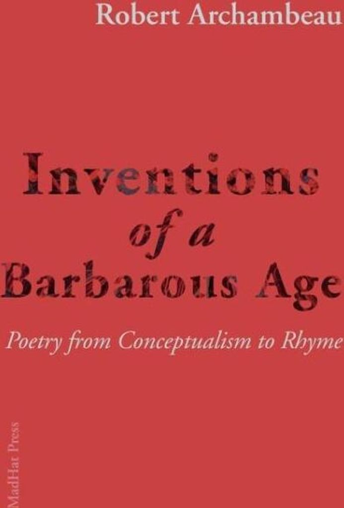 Inventions of a Barbarous Age