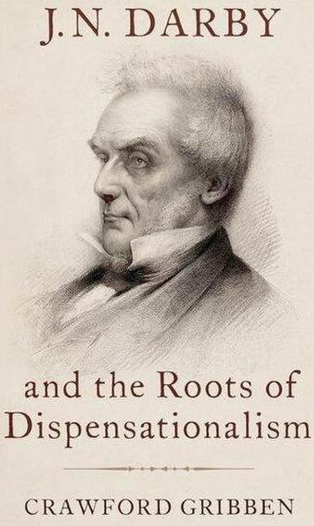 J.N. Darby and the Roots of Dispensationalism
