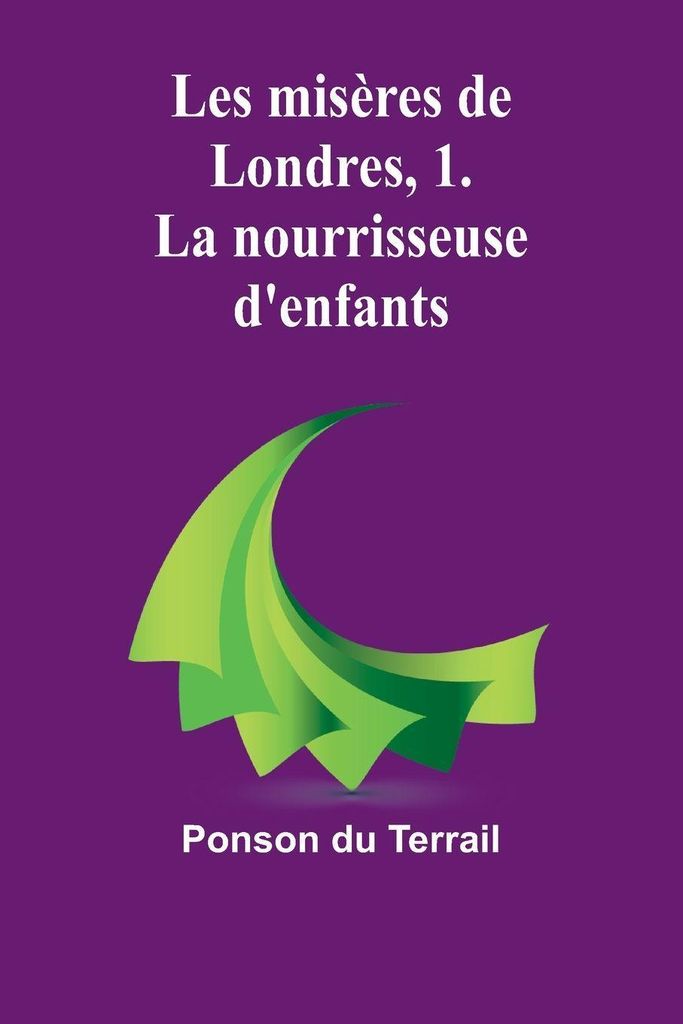 Les misères de Londres, 1. La nourrisseuse d'enfants