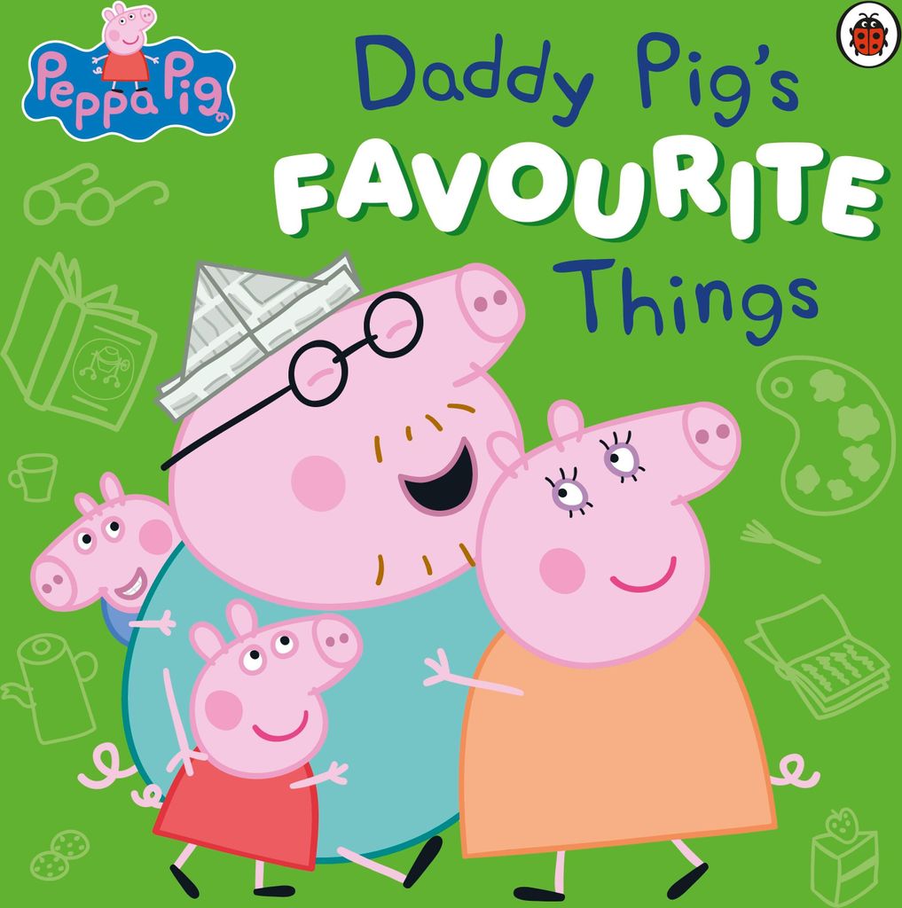 Peppa Pig: Daddy Pig's Favourite Things