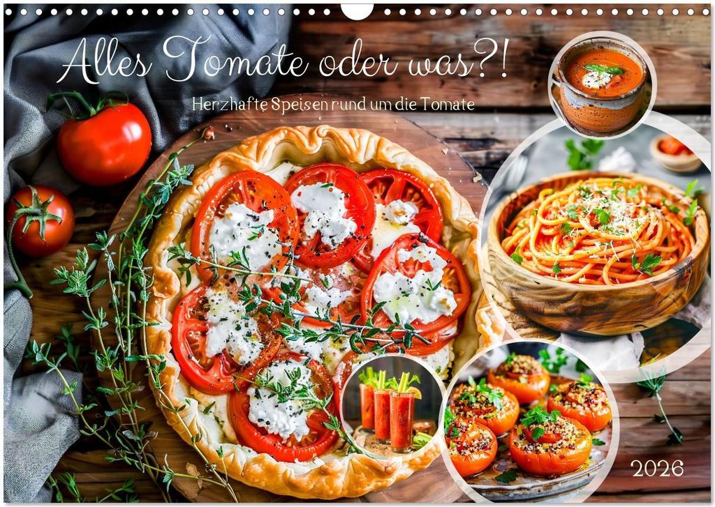 Alles Tomate oder was?! - Herzhafte Speisen rund um die Tomate (Wandkalender 2026 DIN A3 quer), CALVENDO Monatskalender