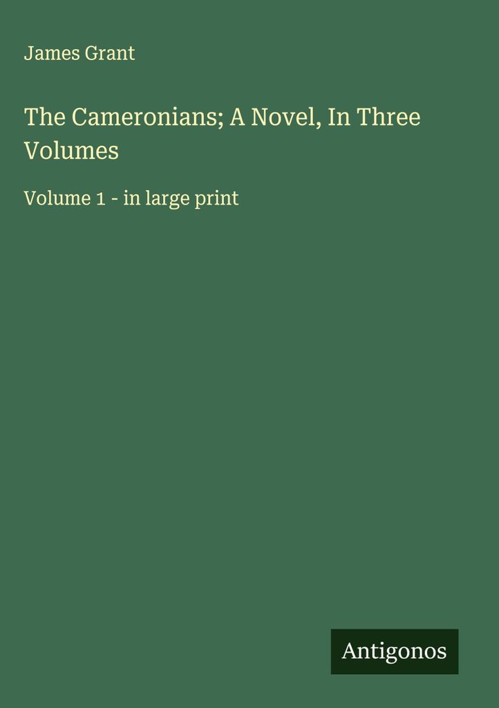 Die Cameronianer Ein Roman, in drei Bänden
