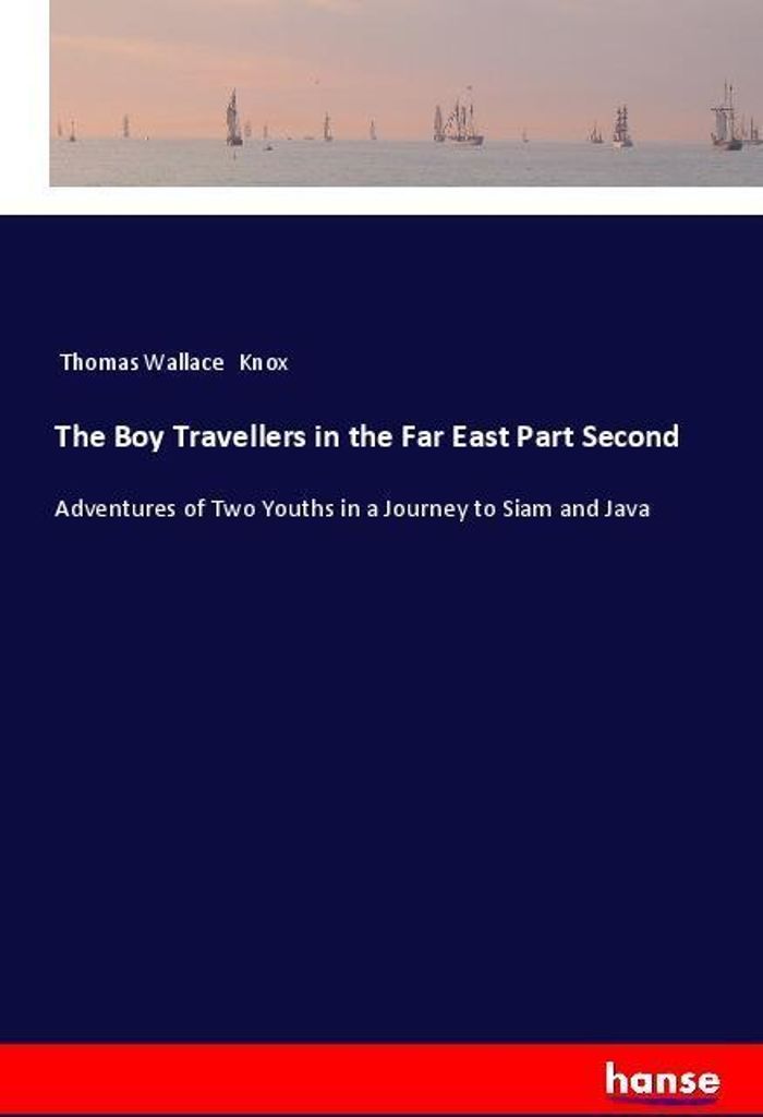 The Boy Travellers in the Far East Part Second