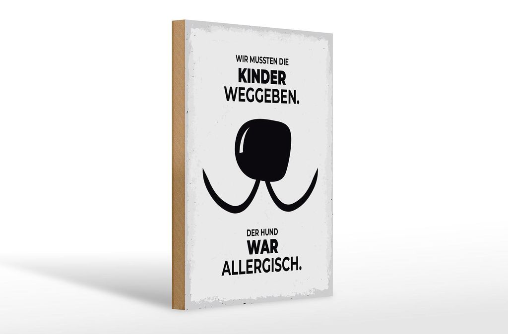 Holzschild Spruch Hund Wir mussten Kinder weggeben 20x30cm