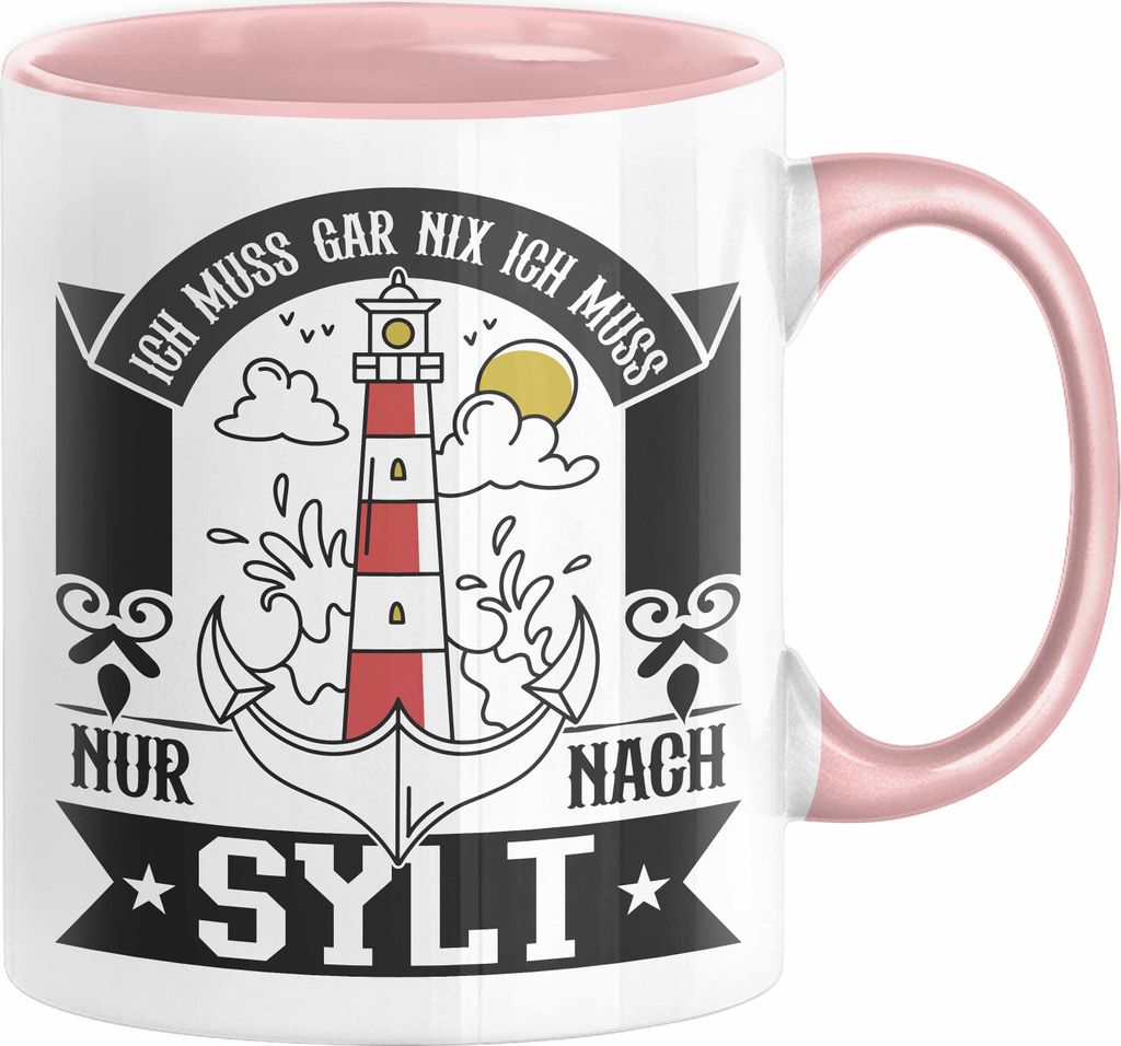 Sylt Tasse Geschenk Ich Muss Gar Nichts Ich Muss Nur Nach Sylt Urlaub (Rosa)