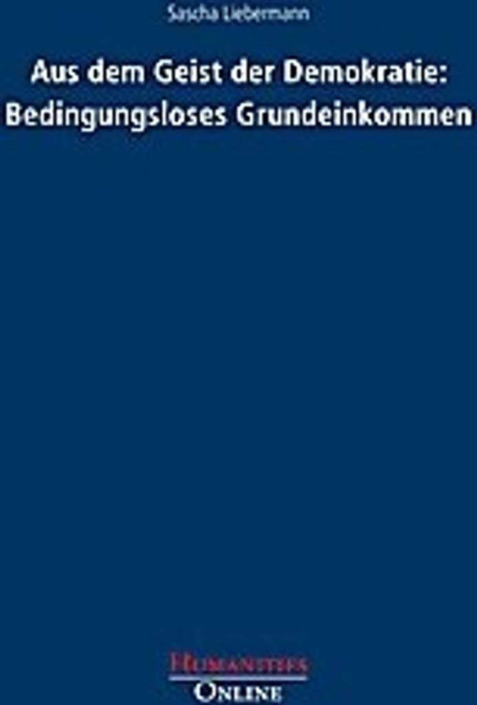 Aus dem Geist der Demokratie: Bedingungsloses Grundeinkommen