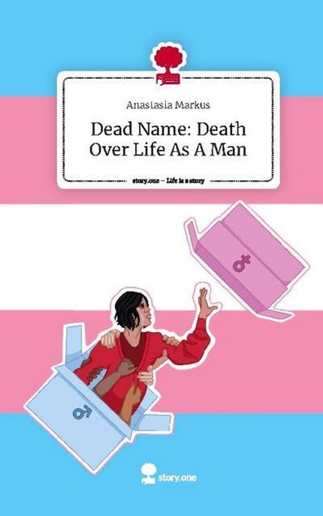 Dead Name: Death Over Life As A Man. Life is a Story - story.one
