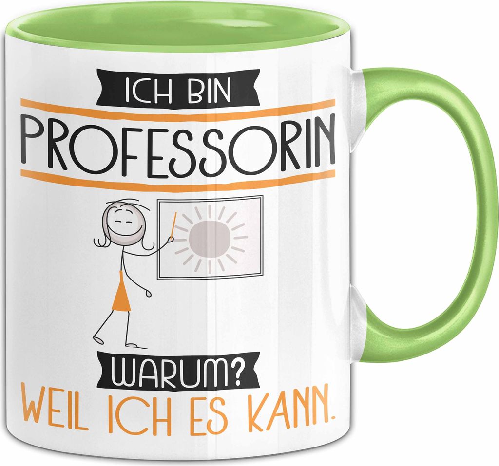 Professorin Tasse Geschenk Ich Bin Professorin Warum Weil Ich Es Kann Geschenkidee Geburtstag (Grün)