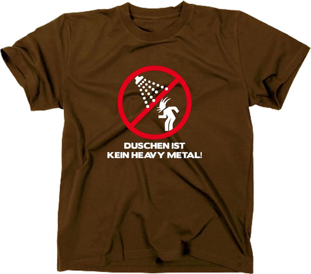 Styletex23 T-Shirt Duschen ist kein Heavy Metal, braun, S