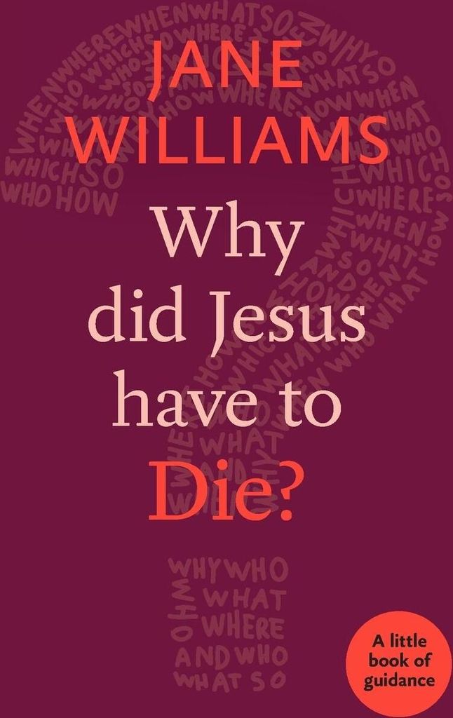 Why Did Jesus Have to Die?
