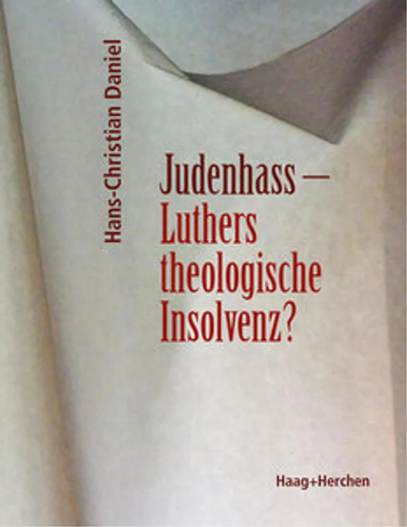 Judenhass - Luthers theologische Insolvenz ? Analyse théologique livre