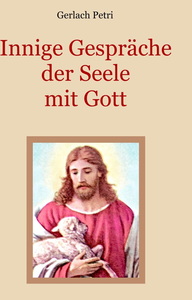 Innige Gespräche der Seele mit Gott